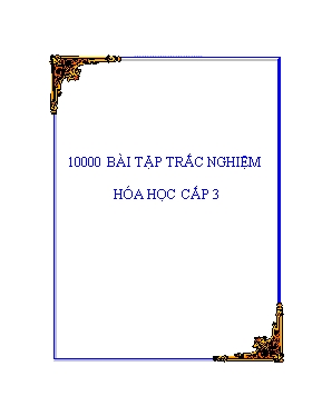 10000 bài tập trắc nghiệm hóa học cấp 3